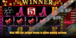 MD5 Slot Jackpot Explained: How To Maximize Rewards On Iwin68